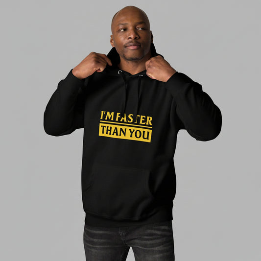 Man wearing a black hoodie with 'I'm Faster Than You' text on a gray background
