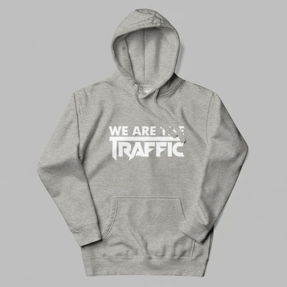 Gray hoodie with 'WE ARE THE TRAFFIC' text on a gray background