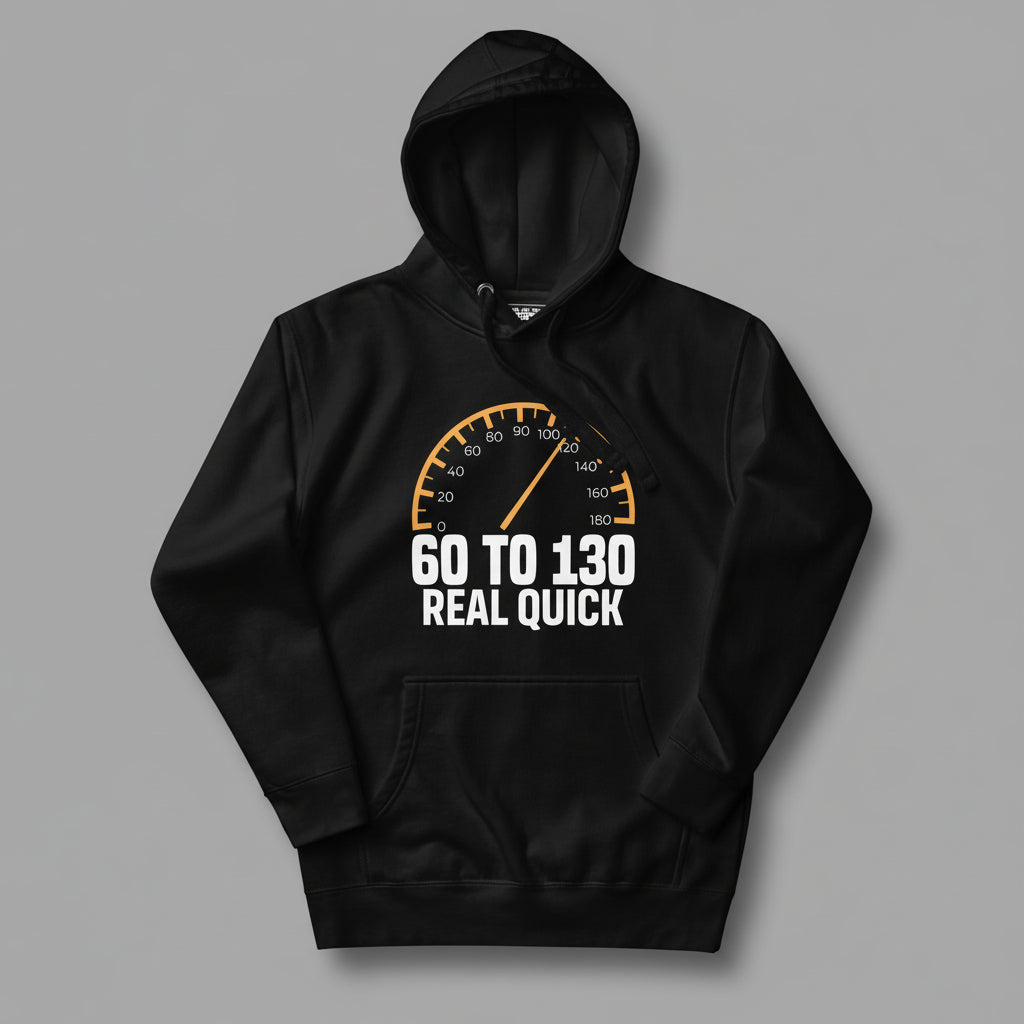 Black hoodie with a speedometer graphic and text "60 to 130 real quick" on a gray background