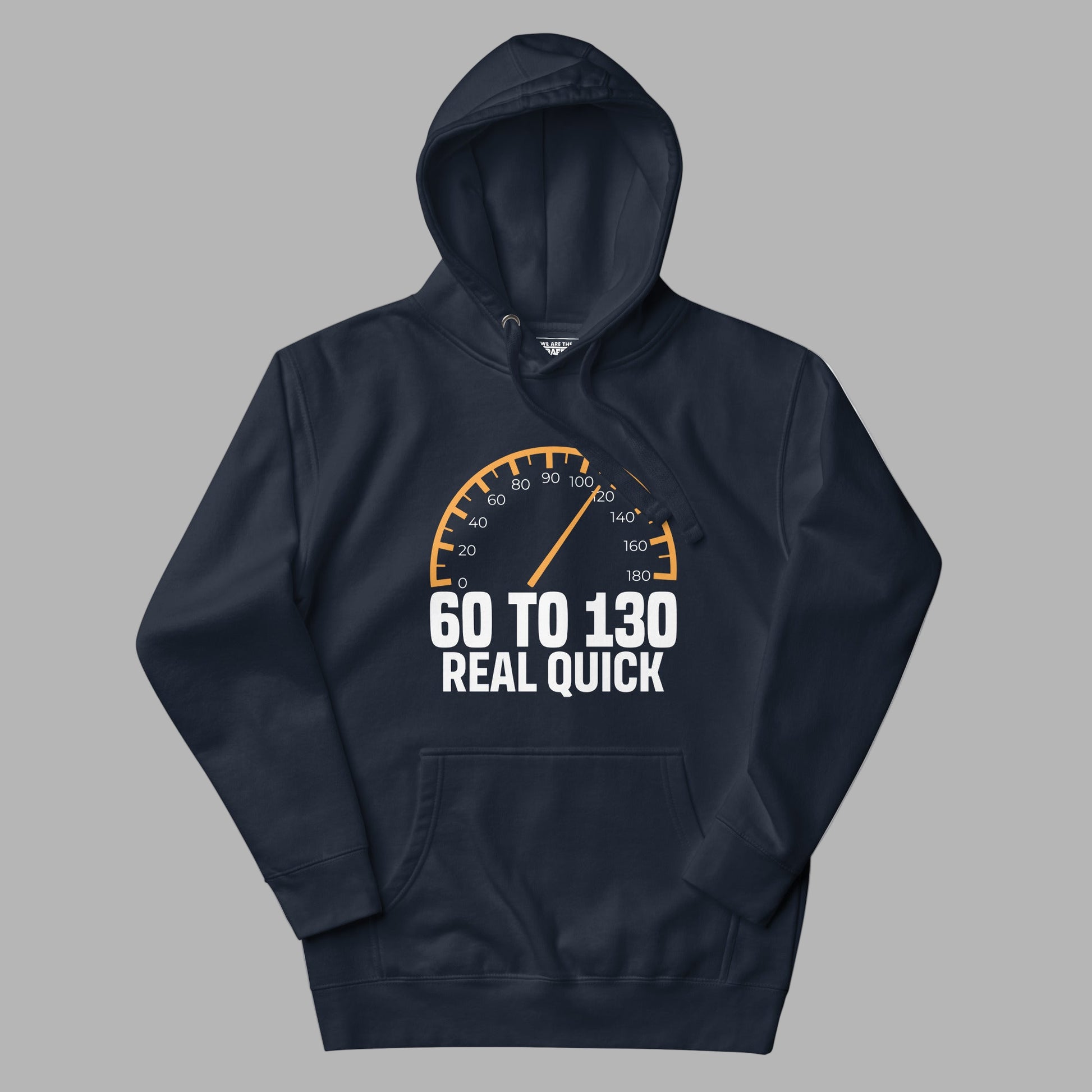Navy hoodie with a speedometer graphic and "60 to 130 real quick" text on a gray background