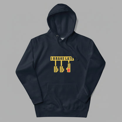 Navy blue hoodie with 'I Brake Late' graphic on a gray background