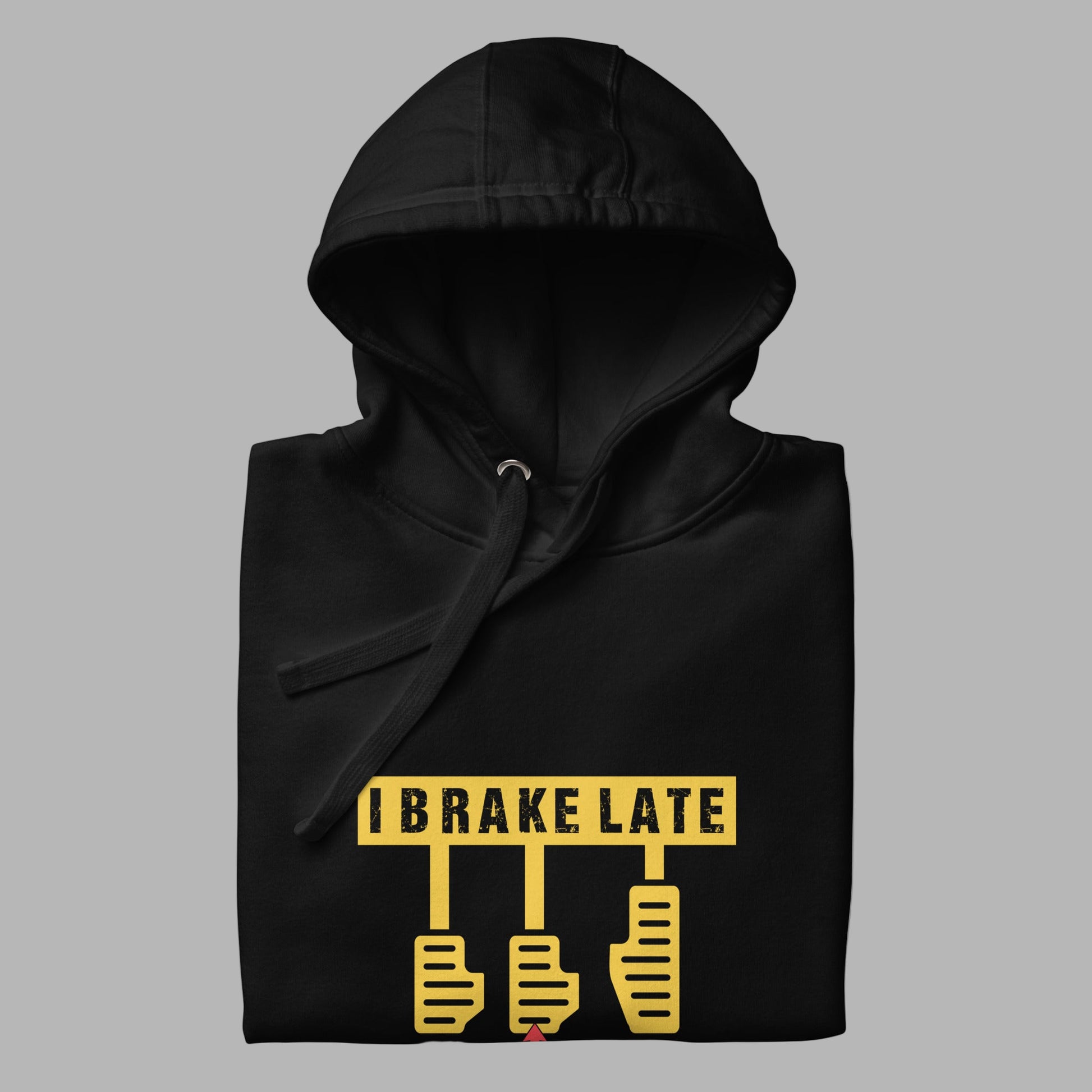 Black hoodie with yellow 'I BRAKE LATE' graphic on a gray background