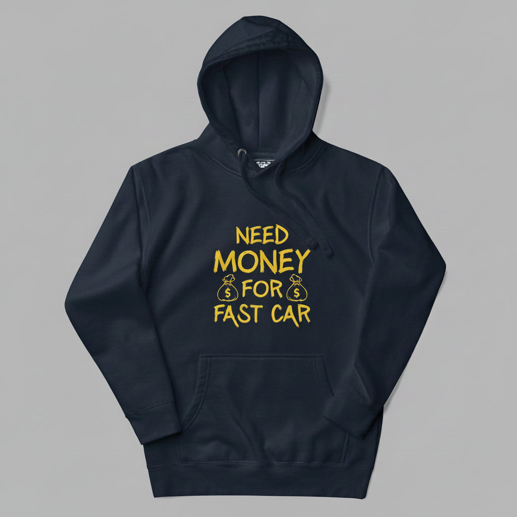 Navy hoodie with yellow text 'NEED MONEY FOR FAST CAR' on a gray background